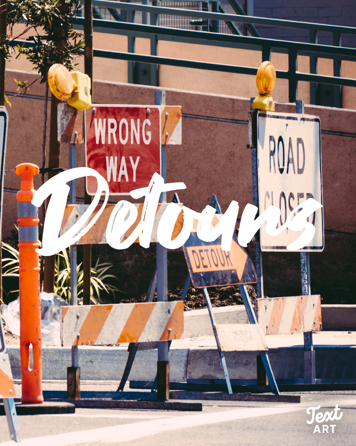 Detours that Bring Us to Where We Need to Be