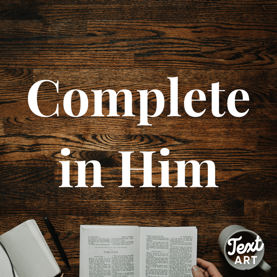 Complete in Him